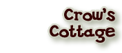 go to Crow's Cottage